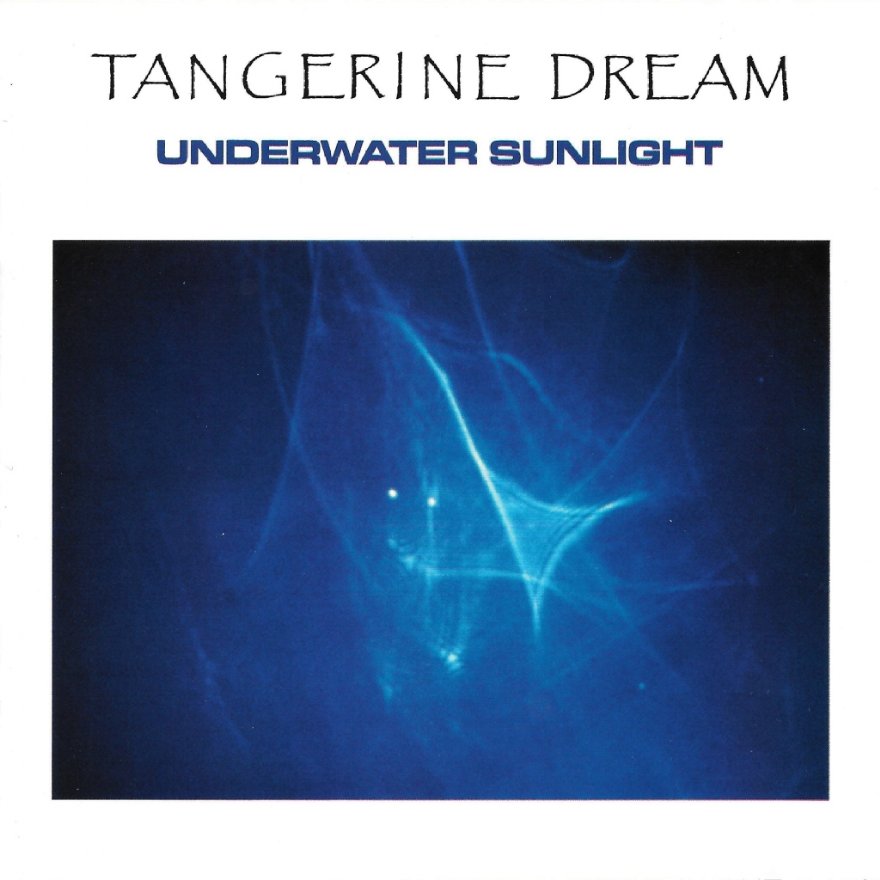 Tangerine Dream - Underwater Sunlight (1986)